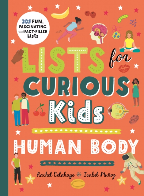 Lists for Curious Kids: Human Body - Rachel Delahaye