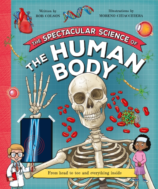 Spectacular Science  of the Human Body - Rob Kingfisher|colson