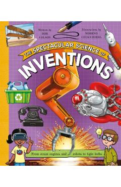 Poza produsului Spectacular Science of Inventions - Rob Colson