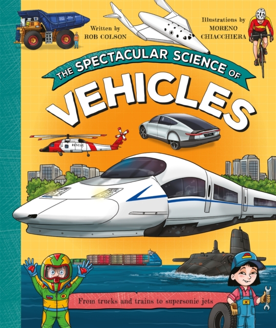 Spectacular Science of Vehicles - Rob Colson