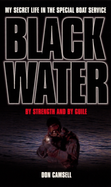 Black Water: By Strength and By Guile - Don Camsell