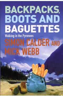 Coperta cărții 'Backpacks, Boots and Baguettes - Mick|calder Webb'