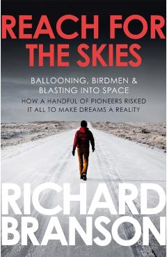 Coperta cărții 'Reach for the Skies - Richard Branson'