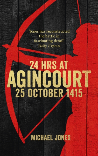 Coperta cărții '24 Hours at Agincourt - Michael (author) Jones'