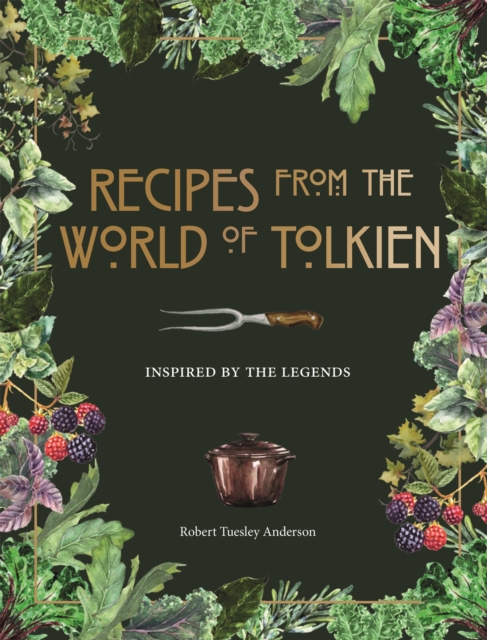 Recipes from the World of Tolkien - Robert Tuesley Pyramid|anderson