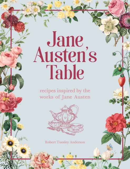 Jane Austen's Table - Robert Tuesley Anderson