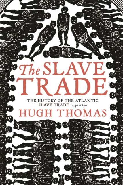 Slave Trade - Hugh Thomas