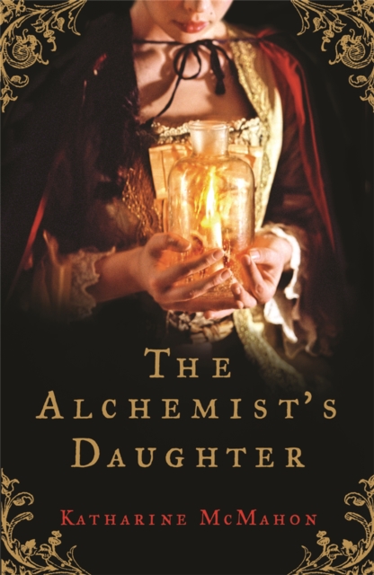 Alchemist's Daughter - Katharine Mcmahon