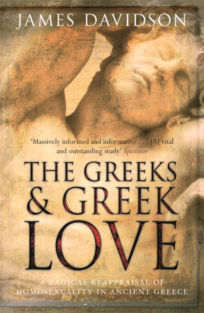 Greeks And Greek Love - James Davidson