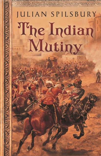 Indian Mutiny - Julian Spilsbury