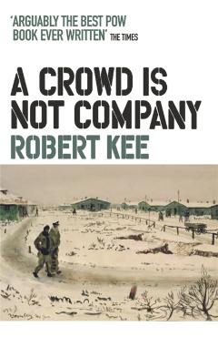 Coperta cărții 'Crowd Is Not Company - Robert Kee'