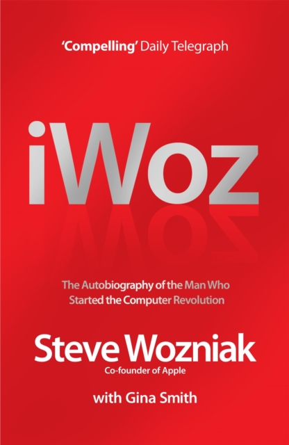 I, Woz - Steve Wozniak