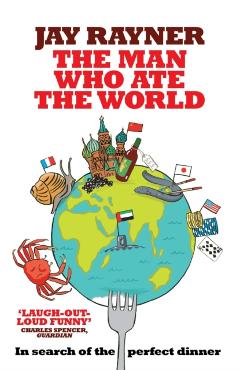 Coperta cărții 'Man Who Ate the World - Jay Rayner'