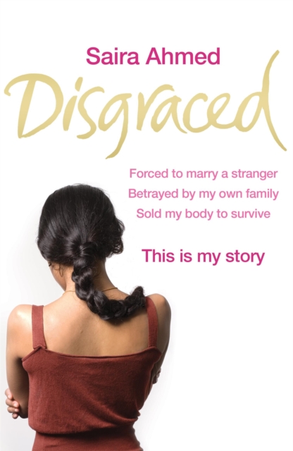 Disgraced - Saira Ahmed & Andrew Crofts