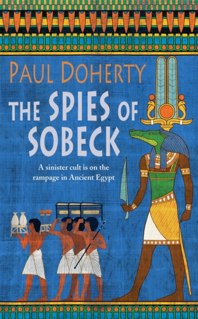 Spies of Sobeck (Amerotke Mysteries, Book 7) - Paul Doherty