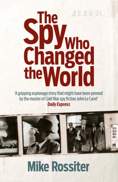 Spy Who Changed The World - Mike Rossiter