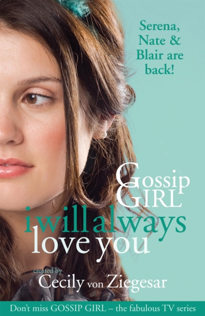 Gossip Girl: I will Always Love You - Cecily Von Ziegesar