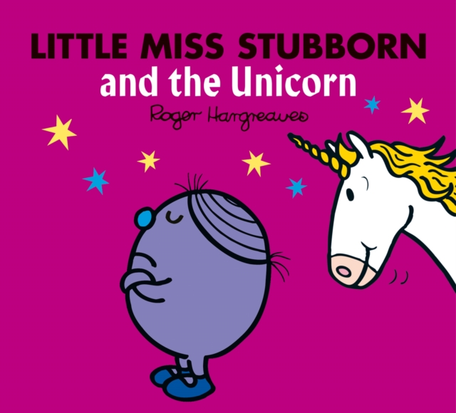 Little Miss Stubborn and the Unicorn - Adam Hargreaves