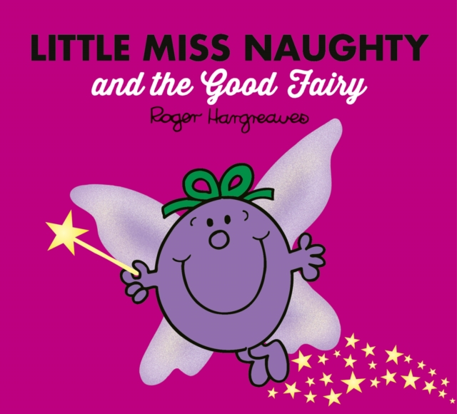 Little Miss Naughty and the Good Fairy - Adam Hargreaves