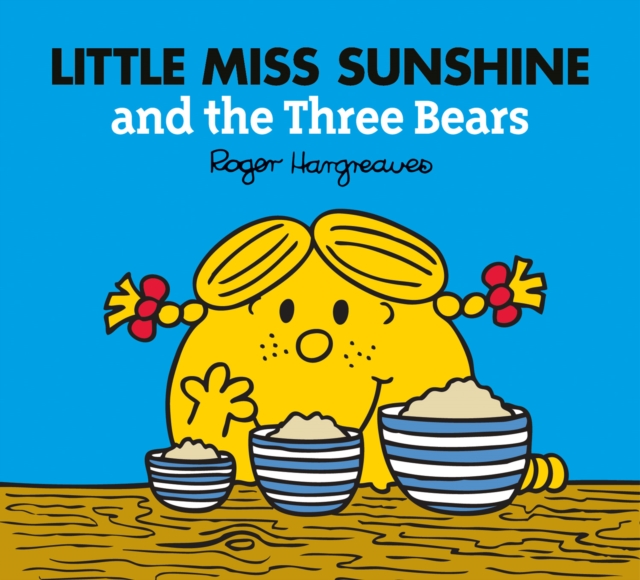 Little Miss Sunshine and the Three Bears - Adam Hargreaves