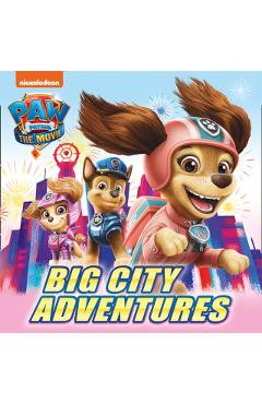 Coperta cărții 'PAW Patrol Picture Book – The Movie: Big City Adventures -'