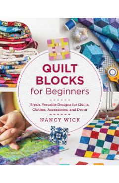 Quilt Blocks for Beginners - Nancy Wick