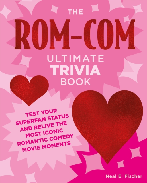 Rom-Com Ultimate Trivia Book - Neal E. Fischer