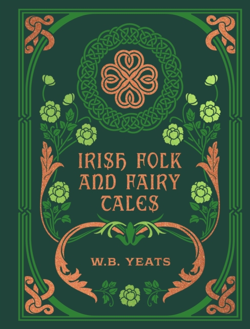 Irish Folk and Fairy Tales - W. B. Yeats