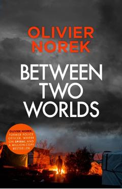 Coperta cărții 'Between Two Worlds - Olivier Norek'