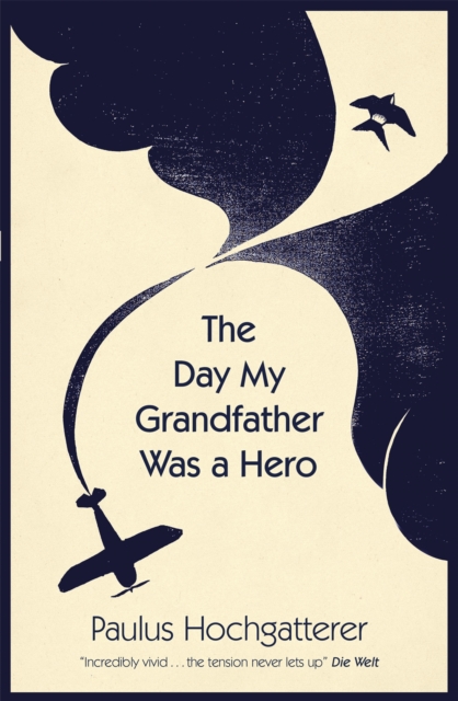 Day My Grandfather Was a Hero - Paulus Hochgatterer