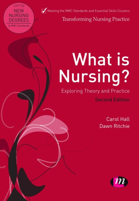 What is Nursing? Exploring Theory and Practice - Carol|ritchie Hall