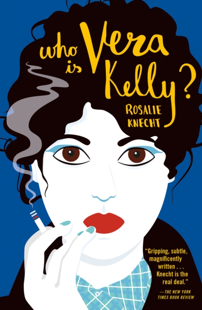 Who Is Vera Kelly? - Rosalie Knecht