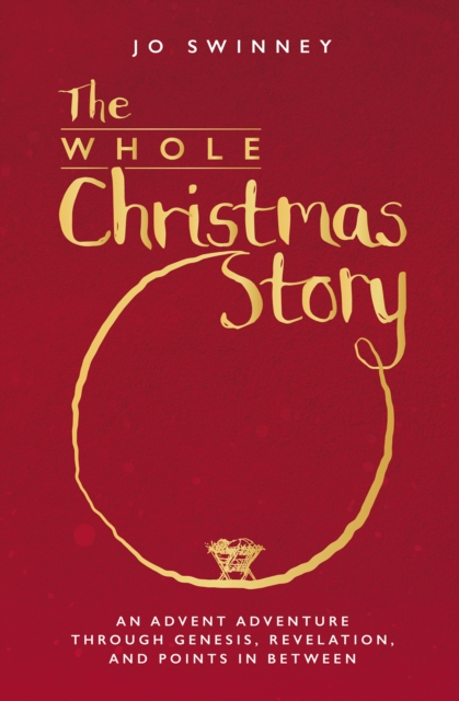 Whole Christmas Story - Jo Swinney