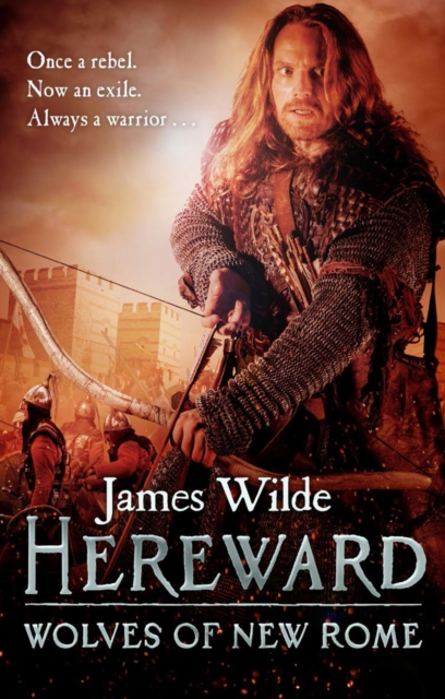 Hereward: Wolves of New Rome - James Wilde