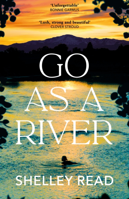 Go as a River - Shelley Read