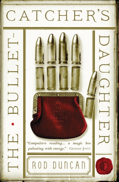 Bullet-Catcher's Daughter - Rod Duncan