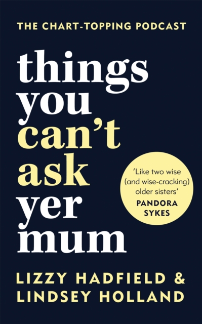 Things You Can't Ask Yer Mum - Lindsey|hadfield Holland