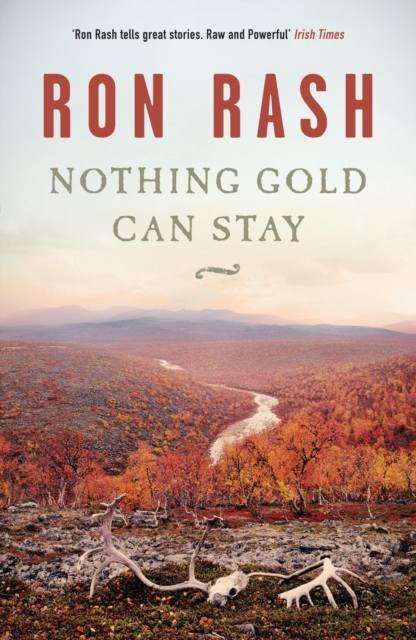 Nothing Gold Can Stay - Ron Rash