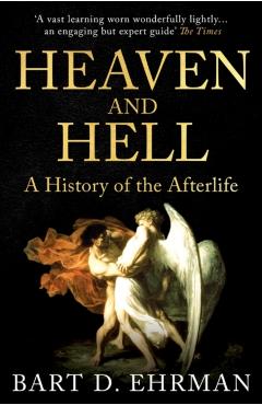 Coperta cărții 'Heaven and Hell - Bart D. Ehrman'
