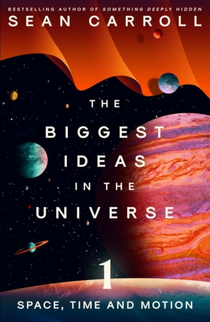 Biggest Ideas in the Universe 1 - Sean Carroll