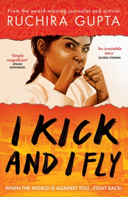 I Kick and I Fly - Ruchira Gupta