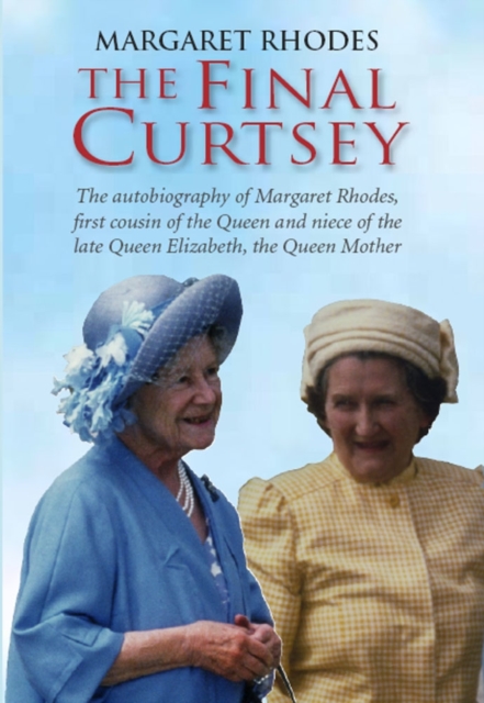Final Curtsey - Margaret Rhodes