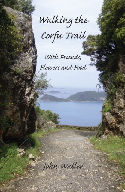 Walking the Corfu Trail - John Waller