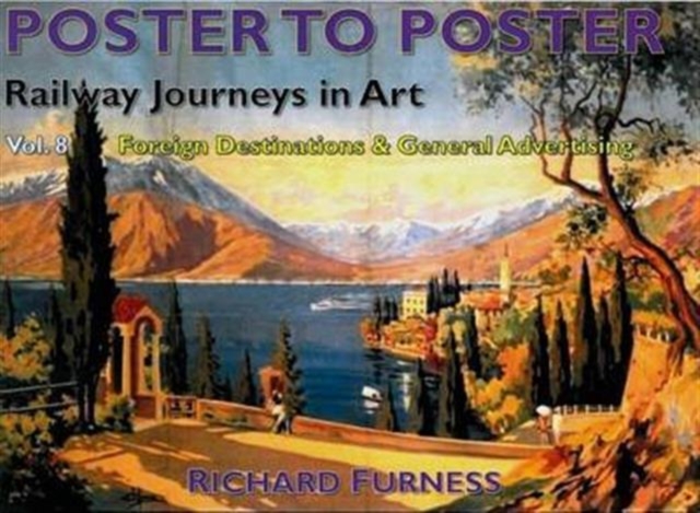 Railway Journeys in Art Volume 8: Worldwide Destinations - Richard Furness