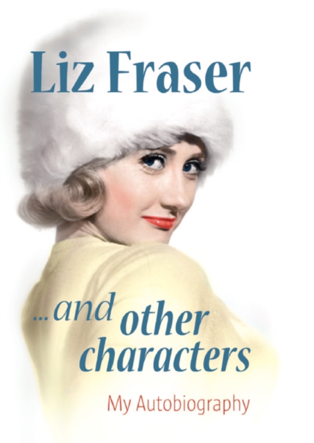 Liz Fraser... and Other Characters - Liz Fraser