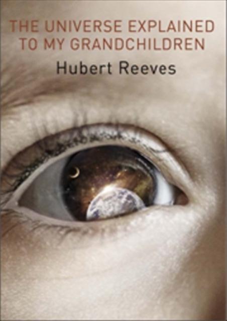 Universe Explained to my Grandchildren - Hubert Reeves