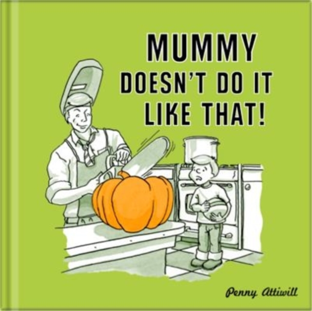 Mummy Doesn't Do it Like That! - Penny Attiwell