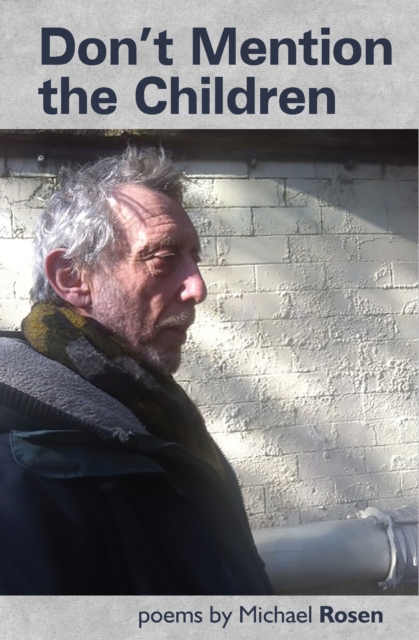 Don't Mention the Children - Michael Rosen