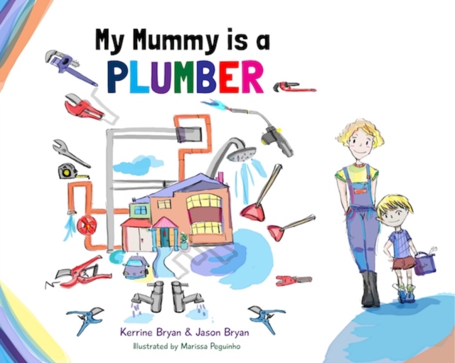 My Mummy is a Plumber - Kerrine|bryan Bryan