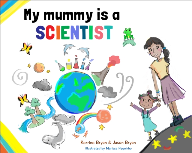 My Mummy is a Scientist - Kerrine|bryan Bryan